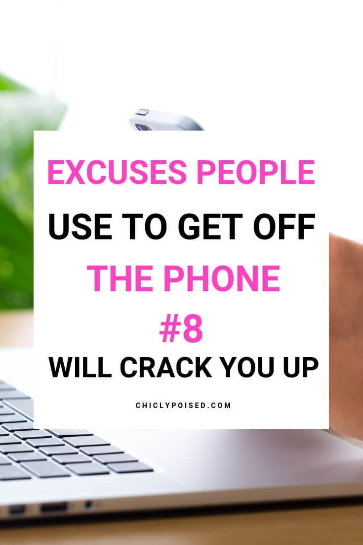Excuses People Use To Get Off The Phone Number 8 Will Crack You Up-1